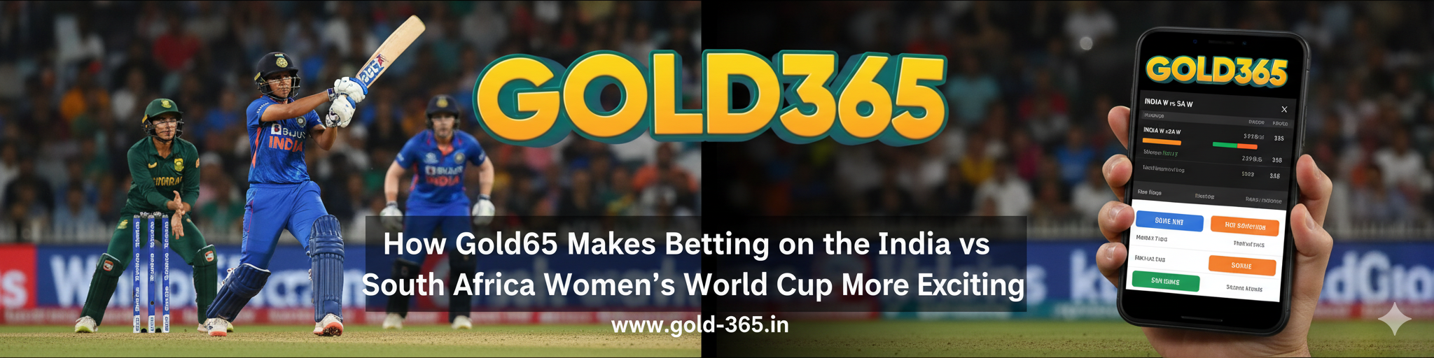 Read more about the article How Gold365 Makes Betting on the India vs South Africa Women’s World Cup More Exciting