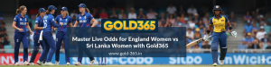 Read more about the article Master Live Odds for England Women vs Sri Lanka Women with Gold365