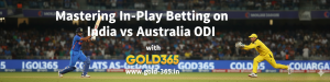 Read more about the article Mastering In-Play Betting on India vs Australia ODI with Gold365