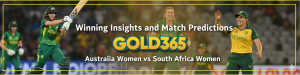 Read more about the article Winning Insights and Match Predictions for Australia Women vs South Africa Women on Gold365